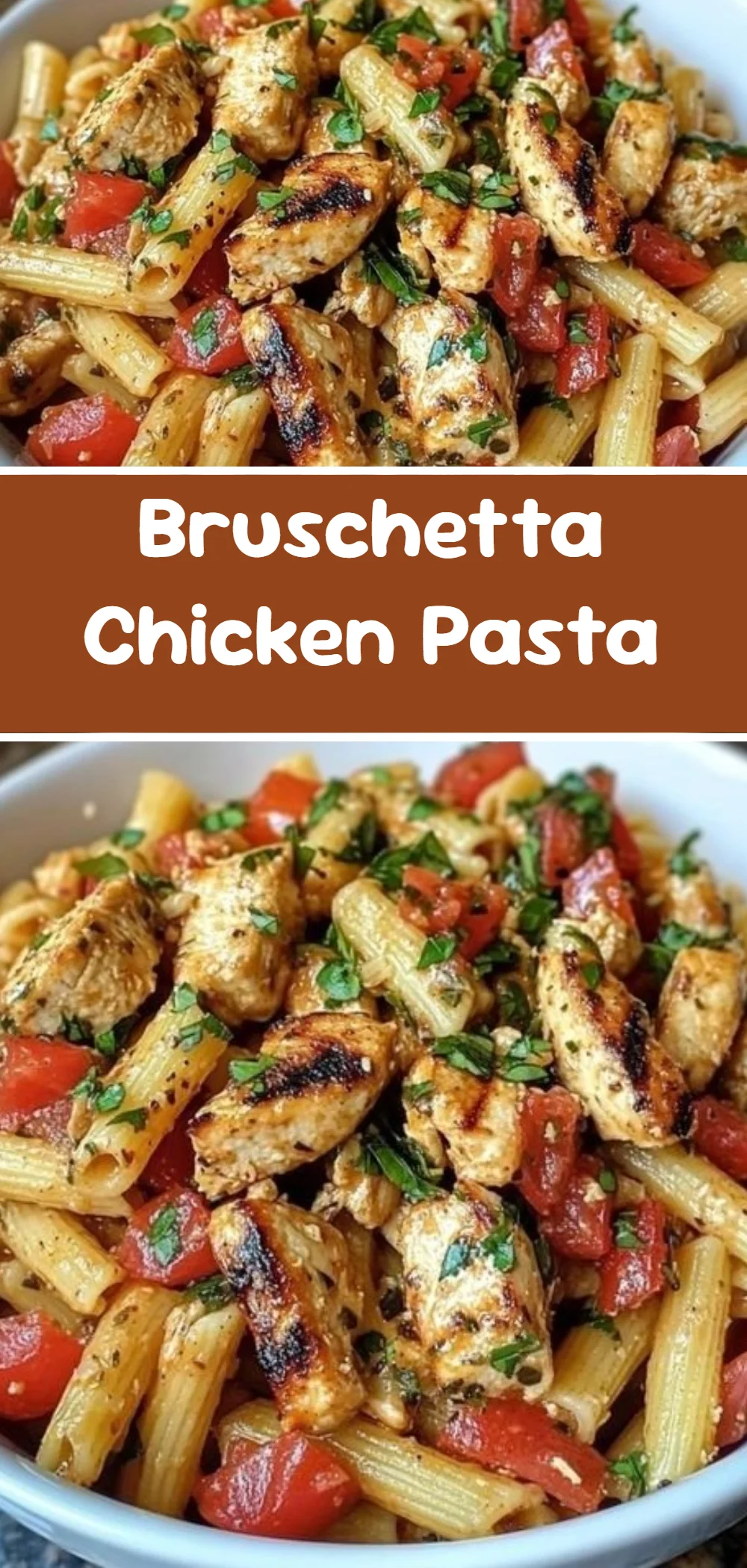 Bruschetta Chicken Pasta