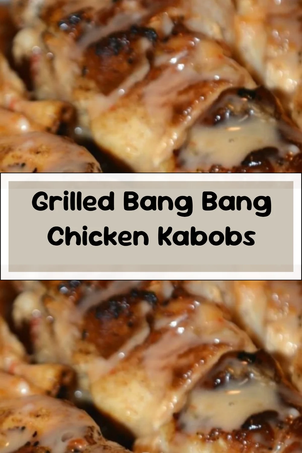 Grilled Bang Bang Chicken Kabobs
